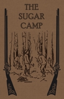 The Sugar Camp and After 1936639513 Book Cover