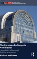 The European Parliament's Committees: National Party Influence and Legislative Empowerment 1138829900 Book Cover