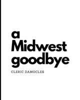 A Midwest Goodbye B0CS7JF2SR Book Cover