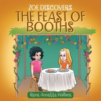 Zoe Discovers the Feast of Booths: Understanding Sukkot for Christian Kids B09CRY36XF Book Cover