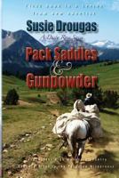 Pack Saddles & Gunpowder 1496058828 Book Cover