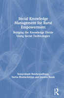 Social Knowledge Management for Rural Empowerment: Bridging the Knowledge Divide Using Social Technologies 0367334941 Book Cover