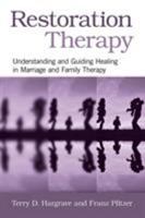 Restoration Therapy: Understanding and Guiding Healing in Marriage and Family Therapy 0415876265 Book Cover