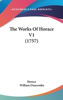 The Works Of Horace V1 1104924242 Book Cover