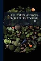 Annales Des Sciences Naturelles, Volume 15... 1276552505 Book Cover