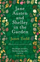 Jane Austen and Shelley in the Garden: A Novel with Pictures 1909572276 Book Cover