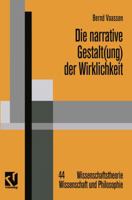 Die Narrative Gestalt(ung) Der Wirklichkeit: Grundlinien Einer Postmodern Orientierten Epistemologie Der Sozialwissenschaften 3322909751 Book Cover