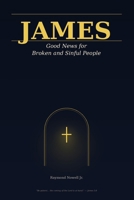 James: Good News for Broken and Sinful People B0GVZMHK45 Book Cover