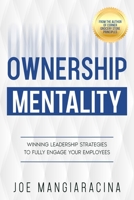 Ownership Mentality: Winning Leadership Strategies to Fully Engage Your Employees 1456660942 Book Cover