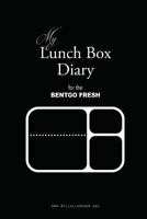 My Lunch Box Diary for the Bentgo Fresh 1775247694 Book Cover