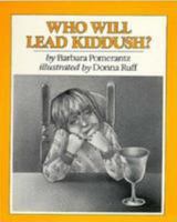 Who Will Lead Kiddush 0807403067 Book Cover