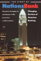 The Story of Nationsbank: Changing the Face of American Banking 0807820938 Book Cover