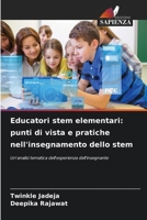 Educatori stem elementari: punti di vista e pratiche nell'insegnamento dello stem (Italian Edition) 6209671969 Book Cover