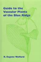Guide to the Vascular Plants of the Blue Ridge 0820310808 Book Cover