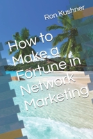 How to Make a Fortune in Network Marketing 1660213649 Book Cover