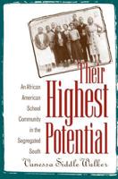 Their Highest Potential: An African American School Community in the Segregated South 0807822760 Book Cover