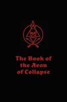 The Book of the Aeon of Collapse B0FLYHHBD2 Book Cover