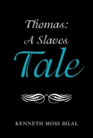 THOMAS: A SLAVES TALE 1664174265 Book Cover