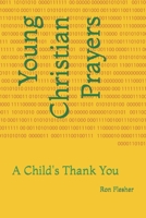 Young Christian Prayers: A Child's Thank You B086PLNND7 Book Cover