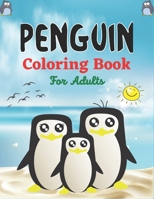 PENGUIN Coloring Book For Adults: An Adults Coloring Book with Penguin Designs for Relieving Stress & Relaxation B08P2C6HPN Book Cover