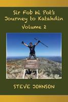 Sir Fob W. Pot's Journey to Katahdin, Volume 2 0692919295 Book Cover