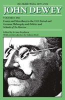 The Middle Works of John Dewey, Volume 8, 1899 - 1924: Essays and Miscellany in the 1915 Period and German Philosophy and Politics and Schools of Tomorrow (Collected Works of John Dewey) 0809312581 Book Cover