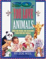 So You Love Animals 1881699013 Book Cover