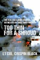 Too Thin for a Shroud: A Memoir of the Falklands War 1783342439 Book Cover