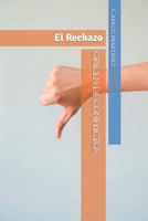 El Rechazo: Origen De Conflictos (Spanish Edition) B0FQLF8GYY Book Cover