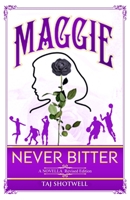 Maggie: Never Bitter 1542321743 Book Cover