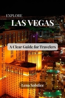 Explore Las Vegas: A Clear Guide for Travelers B0FGWLNG97 Book Cover