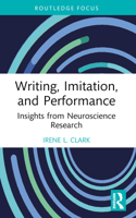 Writing, Imitation, and Performance: Insights from Neuroscience Research (Routledge Research in Writing Studies) 1032052716 Book Cover