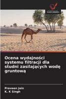 Ocena wydajnosci systemu filtracji dla studni zasilajacych wode gruntowa 6209399010 Book Cover