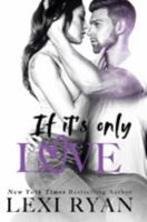 If It's Only Love 1089361882 Book Cover