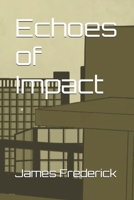 Echoes of Impact (The not so Average Adventures of the Average Jo!) B0FRN8JW68 Book Cover