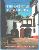 The Quintas of Madeira: Windows into the Past - in Search of Madeira's Vanishing Quintas 9729177384 Book Cover