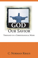 God Our Savior: Theology in a Christological Mode 155635150X Book Cover