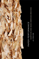 Paper Performance: Suspicion and Asian American Archives 1503639681 Book Cover