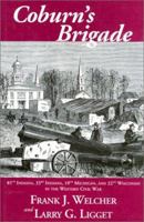 Coburn's Brigade: 85th Indiana, 33rd Indiana, 19th Michigan, and 22nd Wisconsin in the Western Civil War 1578600707 Book Cover