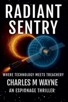 Radiant Sentry: Where Technology Meets Treachery (Watchtower Series) B0G64NT7V2 Book Cover