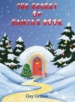 The Secret of Santa's Door 191436676X Book Cover