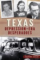 Texas Depression-Era Desperadoes 1626192278 Book Cover