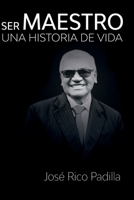 Ser maestro: Una historia de vida B097WZXX5R Book Cover