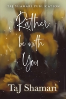 Rather Be With You B0CTZXG8H1 Book Cover