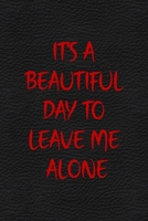 It's A Beautiful Day To Leave Me Alone: All Purpose 6x9 Blank Lined Notebook Journal Way Better Than A Card Trendy Unique Gift White Grey Sticker Owl 1706464177 Book Cover