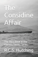 The Considine Affair: The Third Book in the Chateau Sarony Series 1534642439 Book Cover