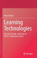 Learning Technologies: Research, Trends, and Issues in the U.S. Education System 3031181107 Book Cover