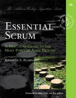 Essential Scrum: A Practical Guide to the Most Popular Agile Process 0137043295 Book Cover