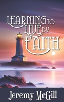 Learning to Live by Faith B0C6W8GST8 Book Cover