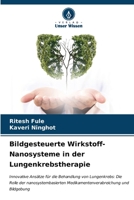 Bildgesteuerte Wirkstoff-Nanosysteme in der Lungenkrebstherapie (German Edition) 6206586537 Book Cover